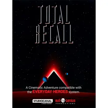 Everyday Heroes RPG: Total Recall - Cinematic Adventure